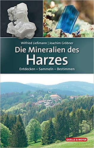 Die Mineralien des Harzes, W. Ließmann, J. Gröbner
