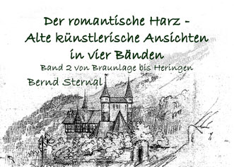 Der romantische Harz - Alte künstlerische Ansichten in vier Bänden  von Bernd Sternal