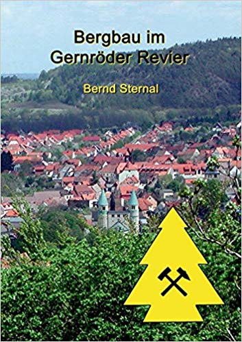  Bergbau im Gernröder Revier von Bernd Sternal