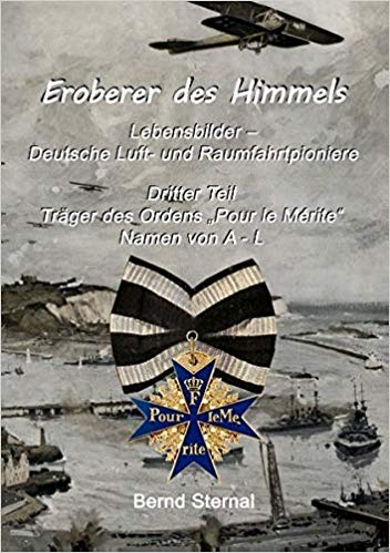 Eroberer des Himmels Teil 3, Träger des Ordens Pour le Mérite von Bernd Sternal