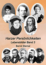 Harzer Persönlichkeiten - Lebensbilder Band 3 von Bernd Sternal 