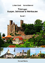 Thüringen - Burgen, Schlösser und Wehrbauten, Band 1 - Dr. Lothar Groß, Bernd Sternal