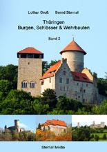 Thüringen Burgen, Schlösser & Wehrbauten Band 2: Standorte, Baubeschreibungen und Historie